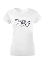 Dámské tričko pro budoucí nevěstu s potiskem Bride