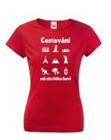 Dámské tričko pro cestovatele Cestování mě zkrátka baví