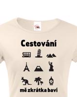 Dámské tričko pro cestovatele Cestování mě zkrátka baví
