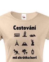 Dámské tričko pro cestovatele Cestování mě zkrátka baví