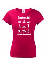 Dámské tričko pro cestovatele Cestování mě zkrátka baví