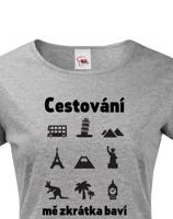 Dámské tričko pro cestovatele Cestování mě zkrátka baví
