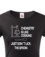 Dámské tričko pro chemiky Chemistry is like Cooking