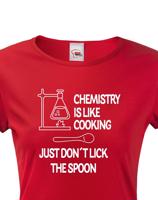 Dámské tričko pro chemiky Chemistry is like Cooking