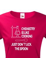Dámské tričko pro chemiky Chemistry is like Cooking