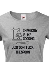 Dámské tričko pro chemiky Chemistry is like Cooking
