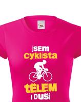 Dámské tričko pro cyklisty Cyklista tělem i duší - s dopravou za 46 Kč
