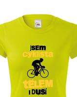 Dámské tričko pro cyklisty Cyklista tělem i duší - s dopravou za 46 Kč