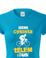 Dámské tričko pro cyklisty Cyklista tělem i duší - s dopravou za 46 Kč
