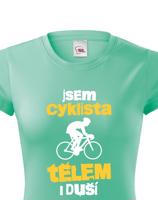 Dámské tričko pro cyklisty Cyklista tělem i duší - s dopravou za 46 Kč
