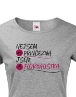 Dámské tričko pro florbalistky - Nejsem princezna jsem florbalistka