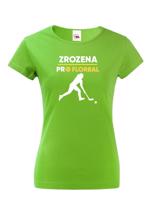 Dámske tričko pro florbalistky Zrozena pro florbal-dárek pro florbalisty