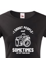 Dámské tričko pro fotografy - I Shoot People