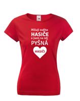 Dámské tričko pro hasiče Miluji svého hasiče a jsem na něj pyšná