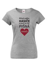 Dámské tričko pro hasiče Miluji svého hasiče a jsem na něj pyšná