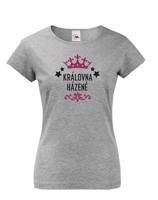 Dámské tričko pro házenkářky-Královna házené - dárky pro sportovkyně