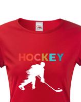 Dámské tričko pro hokejistky Hockey- skvělý dárek pro hokejistku