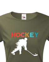 Dámské tričko pro hokejistky Hockey- skvělý dárek pro hokejistku