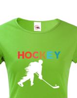 Dámské tričko pro hokejistky Hockey- skvělý dárek pro hokejistku