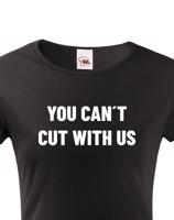 Dámské tričko pro kadeřnice YOU CANT CUT WITH US