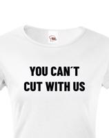 Dámské tričko pro kadeřnice YOU CANT CUT WITH US