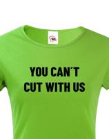 Dámské tričko pro kadeřnice YOU CANT CUT WITH US