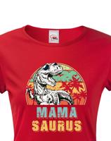 Dámské tričko pro maminky s potiskem Mamasaurus - skvělý dárek pro maminky