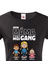 Dámské tričko pro Mámu - můj gang
