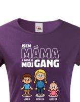 Dámské tričko pro Mámu - můj gang