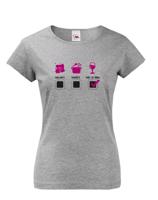 Dámské tričko pro milovnice vína s potiskem Uklidit - uvařit - víno