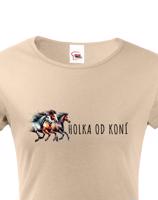 Dámské tričko pro milovníky koní - holka od koní - dárek pro milovnici koní