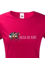 Dámské tričko pro milovníky koní - holka od koní - dárek pro milovnici koní