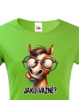 Dámské tričko pro milovníky koní - kůň a nápis Jako vážně? - dárek pro milovnici koní