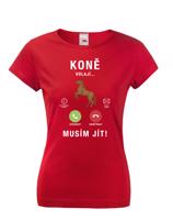 Dámské tričko pro milovníky koní s potiskem Koně volají musím jít...