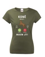 Dámské tričko pro milovníky koní s potiskem Koně volají musím jít...