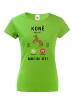 Dámské tričko pro milovníky koní s potiskem Koně volají musím jít...