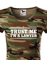Dámské tričko pro právníky Trust me, I´m a lawyer - ideální dárek
