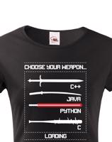 Dámské tričko pro programátorky Choose your weapon