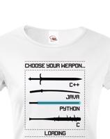 Dámské tričko pro programátorky Choose your weapon