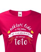 Dámské tričko pro tetu Ti nejdůležitější mě oslovují teto - skvělý dárek