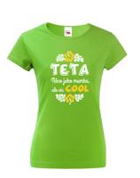 Dámské tričko pro tety a tetičky Teta - něco jako mamka, ale více COOL