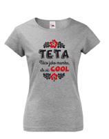Dámské tričko pro tety a tetičky Teta - něco jako mamka, ale více COOL