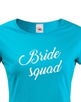 Dámské tričko pro tým nevěsty Bride Squad - ideální rozlučková trička