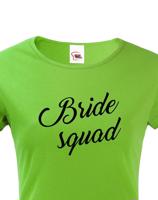 Dámské tričko pro tým nevěsty Bride Squad - ideální rozlučková trička