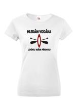 Dámské tričko pro vodáky - Hledám vodáka loďku mám pěknou - dárek na narozeniny
