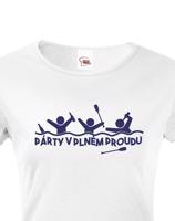 Dámské tričko pro vodáky Párty v plném proudu - ideální triko na loď