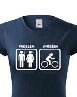 Dámské tričko Problém vyřešen - hoďte hádku za hlavu a vyražte na kolo