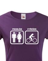 Dámské tričko Problém vyřešen - hoďte hádku za hlavu a vyražte na kolo