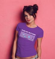 Dámské tričko PUSH MY BUTTONS - ideální dárek pro přitelkyni