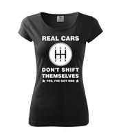 Dámské tričko Real cars don´t shift themselves